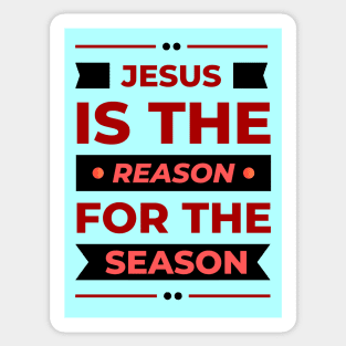 Jesus Is The Reason For The Season | Christmas Sticker